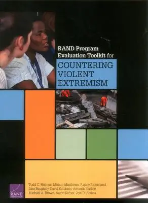 Rand Program Evaluation Toolkit for Countering Violent Extremism (Kit de herramientas de evaluación de programas Rand para contrarrestar el extremismo violento) - Rand Program Evaluation Toolkit for Countering Violent Extremism