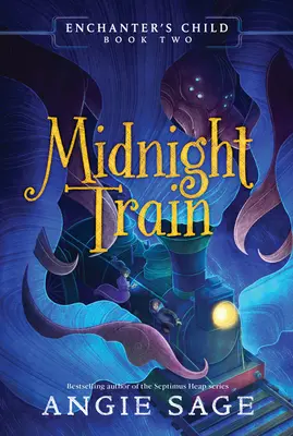 Enchanter's Child, Libro Segundo: Tren de medianoche - Enchanter's Child, Book Two: Midnight Train