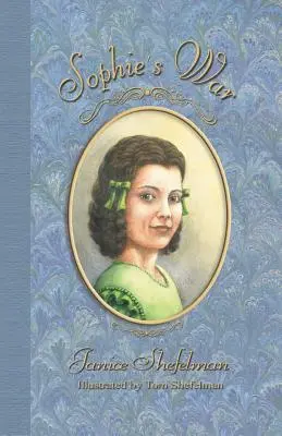 La guerra de Sophie: El diario de Anna Sophie Franziska Guenther - Sophie's War: The Journal of Anna Sophie Franziska Guenther