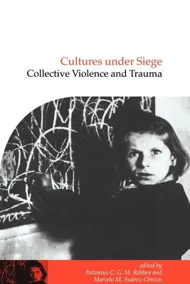 Culturas asediadas: Violencia colectiva y trauma - Cultures Under Siege: Collective Violence and Trauma