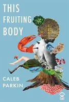 Este cuerpo fructífero - This Fruiting Body