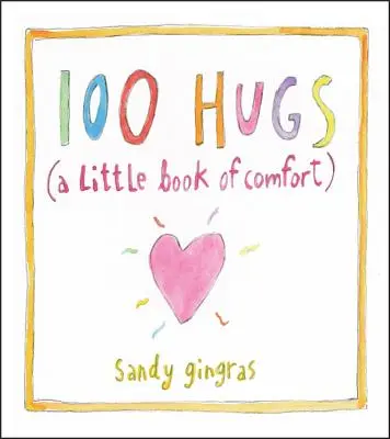 100 abrazos: Un pequeño libro de consuelo - 100 Hugs: A Little Book of Comfort