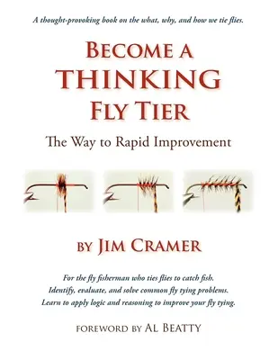 Conviértase en una Mosca Voladora Pensante: El camino hacia la mejora rápida - Become a Thinking Fly Tier: The Way to Rapid Improvement