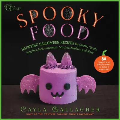 Comida espeluznante: 80 divertidas recetas de Halloween para fantasmas, demonios, vampiros, linternas, brujas, zombis y mucho más. - Spooky Food: 80 Fun Halloween Recipes for Ghosts, Ghouls, Vampires, Jack-O-Lanterns, Witches, Zombies, and More