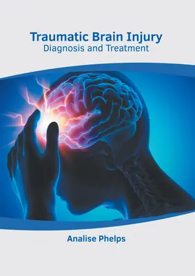 Daño cerebral traumático: Diagnóstico y tratamiento - Traumatic Brain Injury: Diagnosis and Treatment