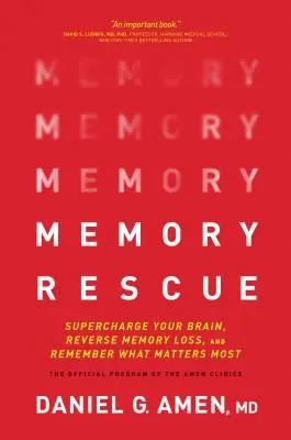 Rescate de la memoria: Supercargue su cerebro, revierta la pérdida de memoria y recuerde lo que más le importa. - Memory Rescue: Supercharge Your Brain, Reverse Memory Loss, and Remember What Matters Most