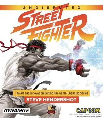 Street Fighter: Retrospectiva del 30 aniversario - Undisputed Street Fighter: A 30th Anniversary Retrospective