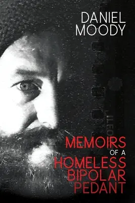 Memorias de un pedante bipolar sin hogar - Memoirs of a homeless bipolar pedant