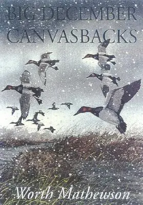 El gran loro de diciembre, revisado - Big December Canvasbacks, Revised