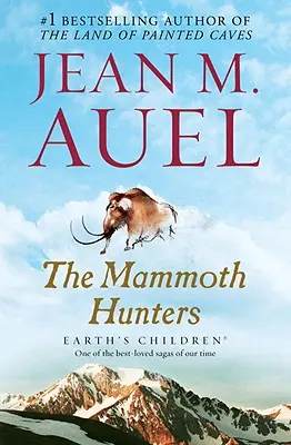 Los cazadores de mamuts: Los Niños de la Tierra, Libro Tres - The Mammoth Hunters: Earth's Children, Book Three