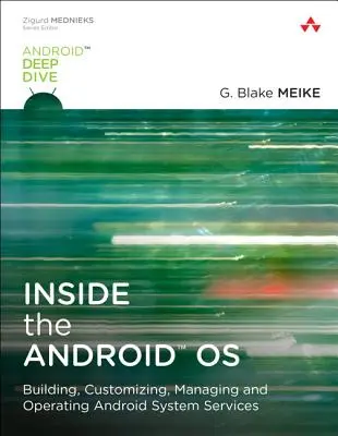 Dentro del SO Android - Construcción, personalización, gestión y funcionamiento de los servicios del sistema Android - Inside the Android OS - Building, Customizing, Managing and Operating Android System Services