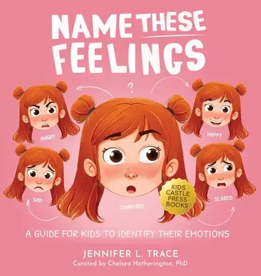 Nombra estos sentimientos: Un divertido y creativo libro ilustrado para guiar a los niños en la identificación y comprensión de las emociones y los sentimientos Ira, alegría, culpa, tristeza, co - Name These Feelings: A Fun & Creative Picture Book to Guide Children Identify & Understand Emotions & Feelings Anger, Happy, Guilt, Sad, Co