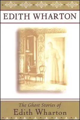 Los cuentos de fantasmas de Edith Wharton - The Ghost Stories of Edith Wharton