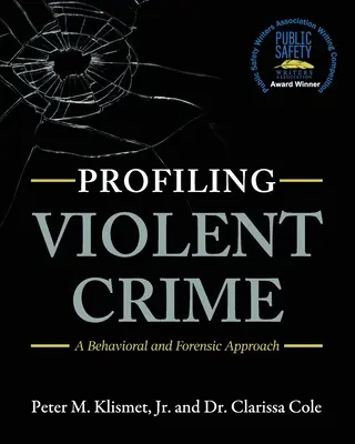 Perfiles de delitos violentos: Un enfoque conductual y forense - Profiling Violent Crime: A Behavioral and Forensic Approach