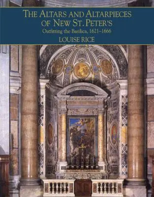 Los altares y retablos de la Nueva San Pedro - The Altars and Altarpieces of New St. Peter's