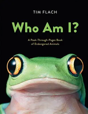 ¿Quién soy yo? Un libro de páginas de animales en peligro de extinción - Who Am I?: A Peek-Through-Pages Book of Endangered Animals