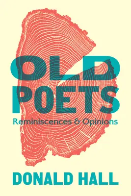 Viejos poetas: Reminiscencias y opiniones - Old Poets: Reminiscences and Opinions