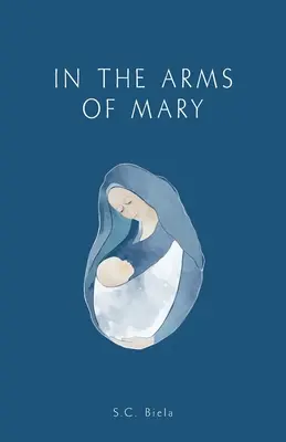 En brazos de María: Tercera edición - In the Arms of Mary: Third Edition