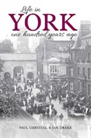 La vida en York - Hace cien años - Life in York - One hundred years ago