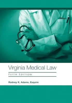 Ley Médica de Virginia: Quinta edición - Virginia Medical Law: Fifth Edition