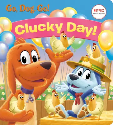 ¡Día de la Suerte! (Netflix: ¡Vamos, perro, vamos!) - Clucky Day! (Netflix: Go, Dog. Go!)