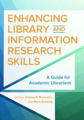 Mejora de las habilidades de investigación bibliotecaria e informativa: Guía para bibliotecarios académicos - Enhancing Library and Information Research Skills: A Guide for Academic Librarians