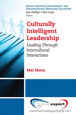 Liderazgo culturalmente inteligente: Liderar a través de interacciones interculturales - Culturally Intelligent Leadership: Leading Through Intercultural Interactions