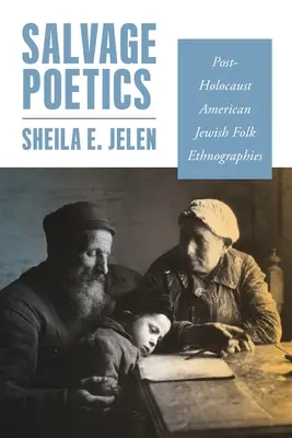 Poética del salvamento: Etnografías populares judías americanas posteriores al Holocausto - Salvage Poetics: Post-Holocaust American Jewish Folk Ethnographies