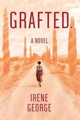 Injertados. A Novel - Grafted. A Novel