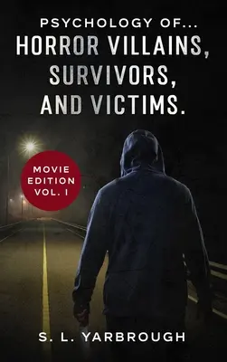 Psicología del...Terror Villanos, Supervivientes y Víctimas. - Psychology of...Horror Villains, Survivors, and Victims.