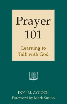 Oración 101: Aprender a hablar con Dios - Prayer 101: Learning to Talk with God