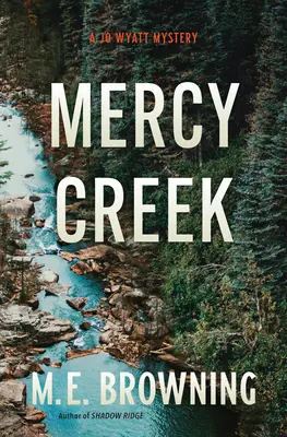 Mercy Creek: Un misterio de Jo Wyatt - Mercy Creek: A Jo Wyatt Mystery