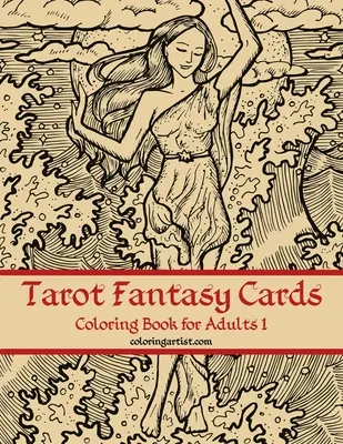 Libro para Colorear de Cartas de Fantasía de Tarot para Adultos 1 - Tarot Fantasy Cards Coloring Book for Adults 1