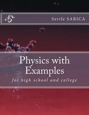 Física con ejemplos: para bachillerato y universidad - Physics with Examples: for highschool and college