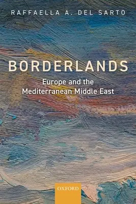 Borderlands: Europa y el Oriente Medio mediterráneo - Borderlands: Europe and the Mediterranean Middle East