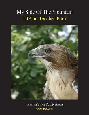 Litplan Teacher Pack: Mi lado de la montaña - Litplan Teacher Pack: My Side of the Mountain