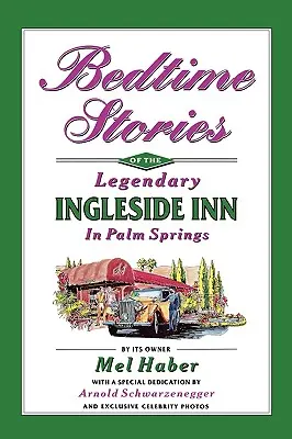 Cuentos para dormir del legendario Ingleside Inn de Palm Springs - Bedtime Stories of the Legendary Ingleside Inn in Palm Springs