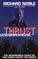 Empuje: La extraordinaria historia de un hombre en busca de la velocidad - Thrust: The Remarkable Story Of One Man's Quest For Speed