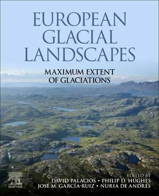 Paisajes glaciares europeos: Extensión máxima de las glaciaciones - European Glacial Landscapes: Maximum Extent of Glaciations