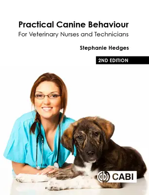 Comportamiento canino práctico: Para enfermeros y técnicos veterinarios - Practical Canine Behaviour: For Veterinary Nurses and Technicians