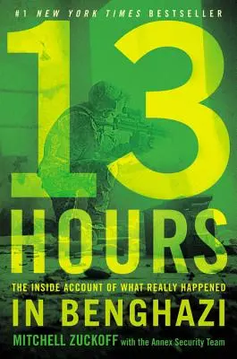 13 horas: El relato desde dentro de lo que realmente ocurrió en Bengasi - 13 Hours: The Inside Account of What Really Happened in Benghazi