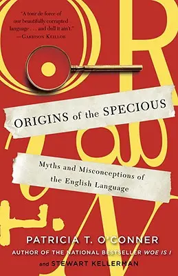 Orígenes de lo especioso: mitos y conceptos erróneos de la lengua inglesa - Origins of the Specious: Myths and Misconceptions of the English Language