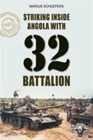 Golpeando dentro de Angola con el 32 Batallón - Striking inside Angola with 32 Battalion