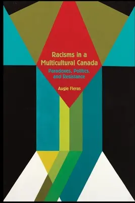 Racismos en un Canadá multicultural: Paradojas, política y resistencia - Racisms in a Multicultural Canada: Paradoxes, Politics, and Resistance