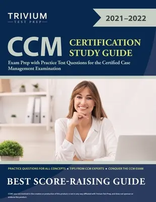 Guía de estudio para la certificación CCM: Preparación del examen con preguntas prácticas para el examen de gestión de casos certificado - CCM Certification Study Guide: Exam Prep with Practice Test Questions for the Certified Case Management Examination