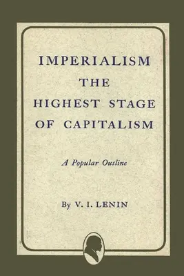 El imperialismo, fase superior del capitalismo - Imperialism the Highest Stage of Capitalism