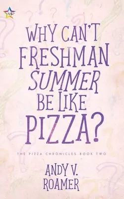 ¿Por qué el primer verano no puede ser como una pizza? - Why Can't Freshman Summer Be Like Pizza?