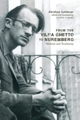 Del gueto de Vilna a Nuremberg: Memorias y testimonios - From the Vilna Ghetto to Nuremberg: Memoir and Testimony