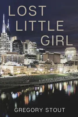 La niña perdida: Una novela de Jackson Gamble - Lost Little Girl: A Jackson Gamble Novel