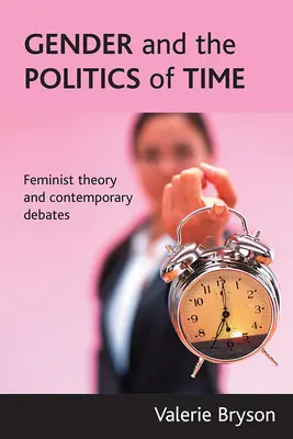 Género y política del tiempo: Teoría feminista y debates contemporáneos - Gender and the Politics of Time: Feminist Theory and Contemporary Debates